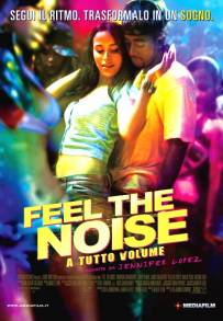 Feel the noise - A tutto volume